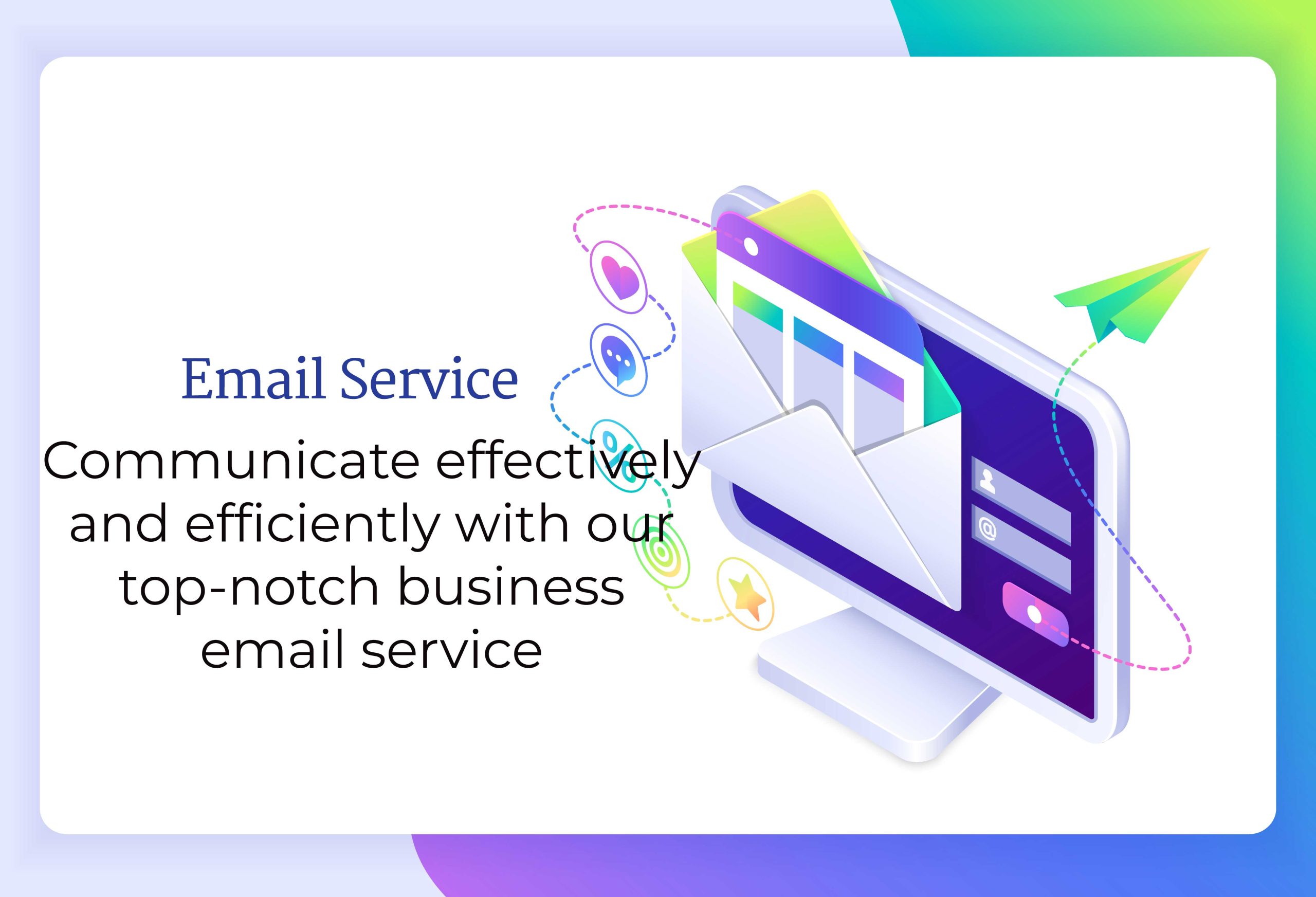 Communicate-effectively-and-efficiently-with-our-top-notch-business-email-service. Communicate effectively and efficiently with our top-notch business email service.